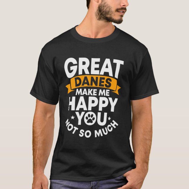 Camiseta Great Dane Gentle Dog Makes Me Happy German Mastif (Anverso)