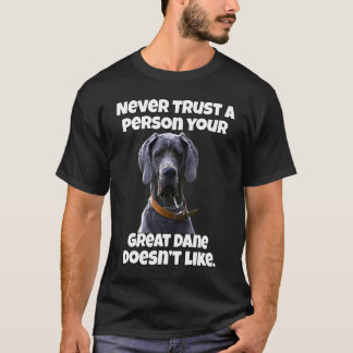 Camiseta Great Dane Nunca Confía En Una Persona Que Tu Gran