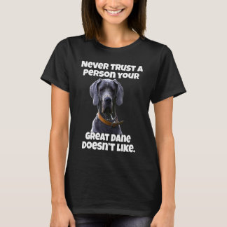 Camiseta Great Dane Nunca Confía En Una Persona Que Tu Gran