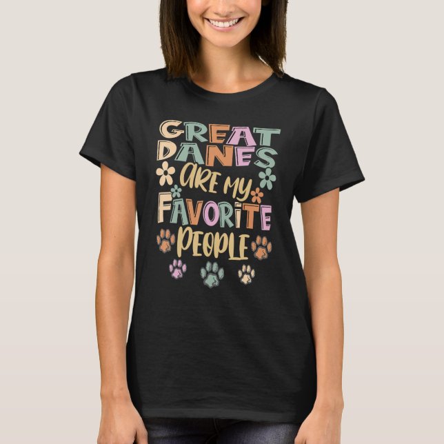 Camiseta Great Danes Are My Favorite People, Funny Great Da (Anverso)