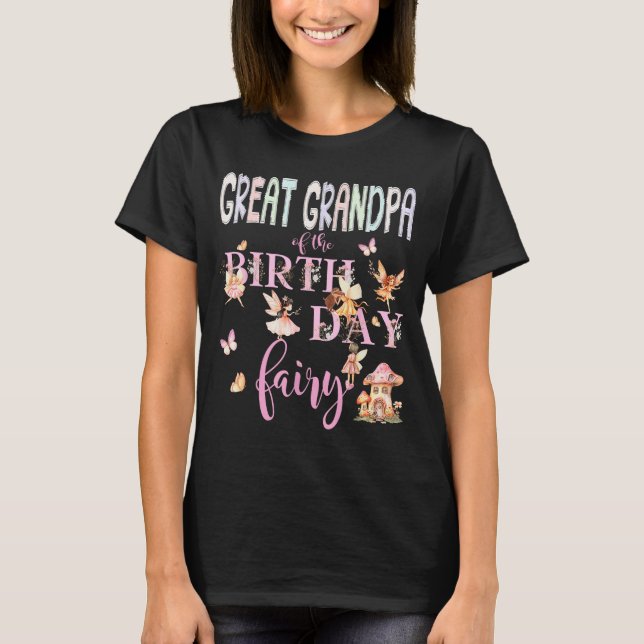 Camiseta Great Grandpa Of The Birthday Fairy Birthday Girl  (Anverso)