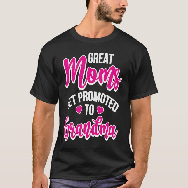 Camiseta Great Moms Get Promoted To Grandma (Anverso)