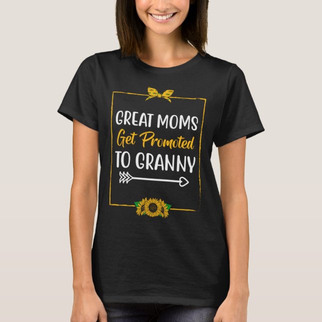 Camiseta Great Moms Get Promoted to Granny Mother s Day Gra (Anverso)