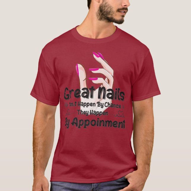 Camiseta Great Nail Dont Happen By Chance Funny Nail (Anverso)