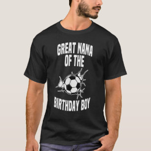 Camiseta Great Nana Of The Birthday Boy Soccer Team Bday Gr