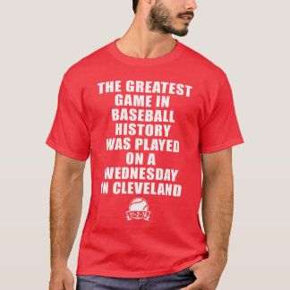 Camiseta Greatest Game In Baseball Was On A Wednesday In bo