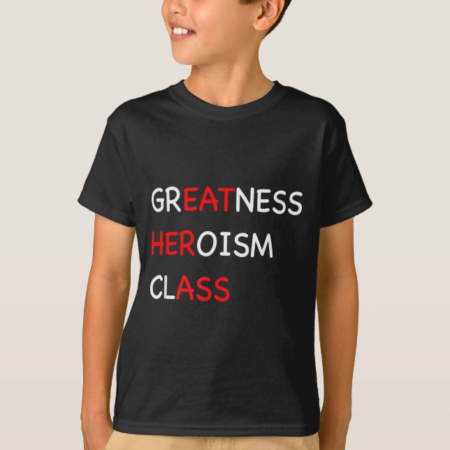 Camiseta Greatness Heroism Cl How To Win A Girl Eat Her Fun (Anverso)