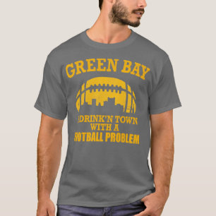 Camiseta Green Bay Una ciudad de bebidas con un problema