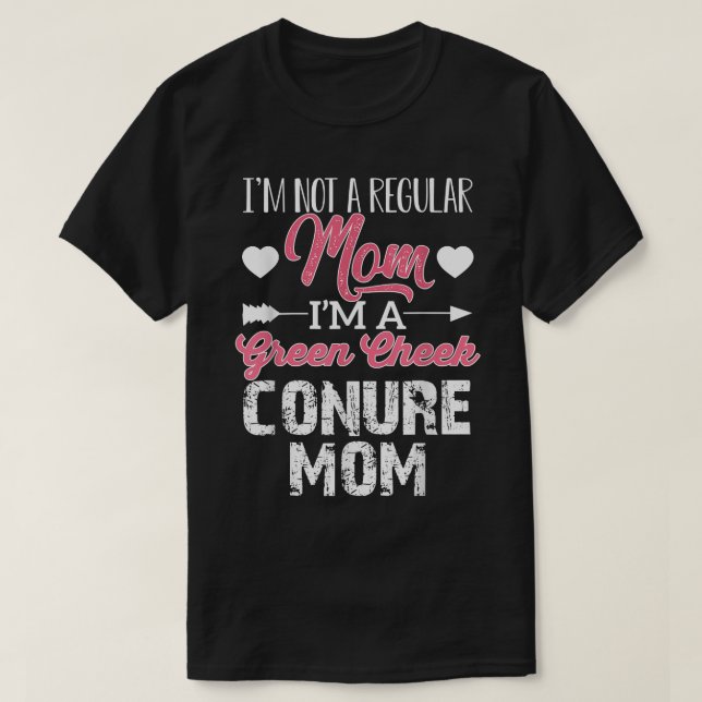Camiseta Green Cheek Conure Mom Im Not A Regular Mom Png  (Diseño del anverso)
