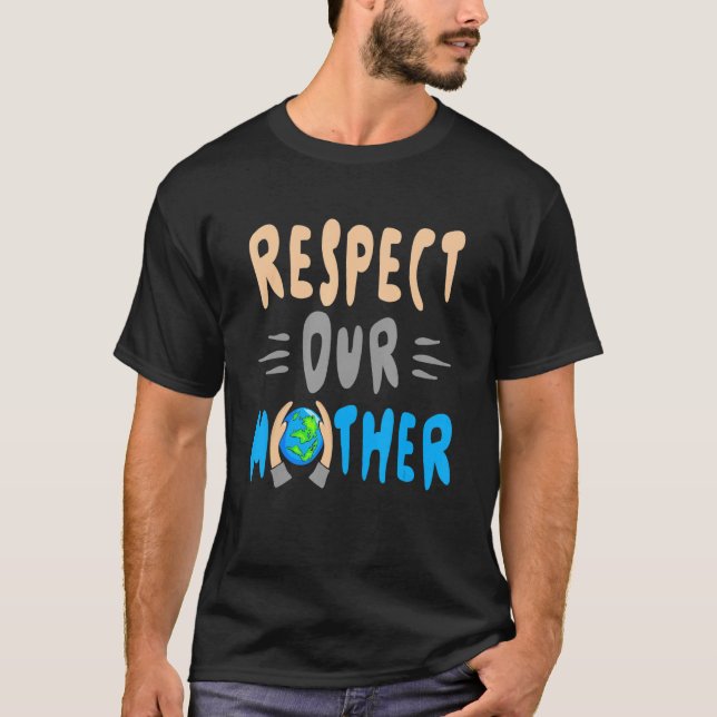 Camiseta Green Planet Respect Our Mother Earth Environment (Anverso)