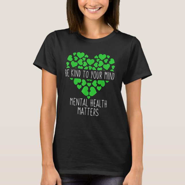Camiseta Green Ribbon Be Kind To Your Mind Mental Health Aw (Anverso)