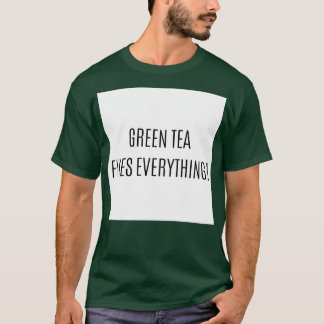 Camiseta Green Tea Fixes Everything