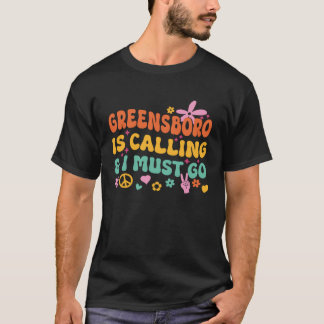 Camiseta Greensboro está llamando y debo ir