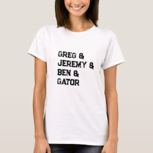 Camiseta Greg & Jeremy & Ben & Gator