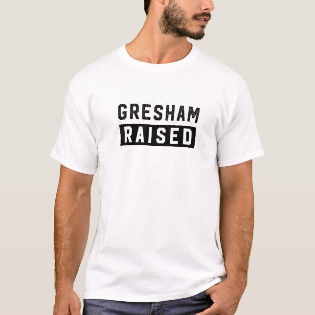 Camiseta Gresham Raised Oregon Hometown O Home State Ances (Anverso)