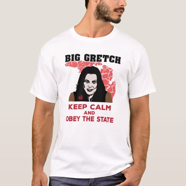 CAMISETA GRETCHEN WHITMER - MANTENGA CALMA Y OBEDECE AL EST (Anverso)
