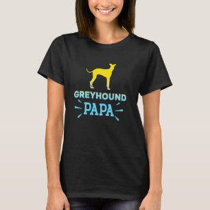 Camiseta Greyhound Papa Dog Dad Greyhounds