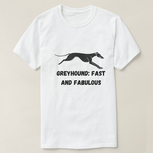 Camiseta Greyhound rápida y fabulosa (Diseño del anverso)