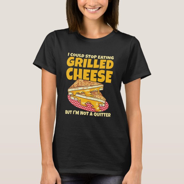 Camiseta Grilled Cheese Sandwich for a Grilled Cheese   (Anverso)