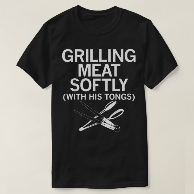 Camiseta Grilling Meat Softly With His Tongs Funny Grilling (Diseño del anverso)