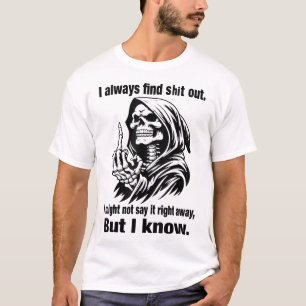 Camiseta Grim Reaper Que Siempre Descubro Que Podría No Dec