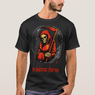 Camiseta Grim Reaper "Te estoy esperando" Arte oscuro