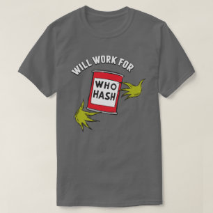 Camiseta Grinch Clásico Trabajaré por Quién Hash Cita