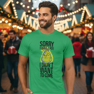 Camiseta Grinch   Divertido Lo Siento Me Demoré No Quería