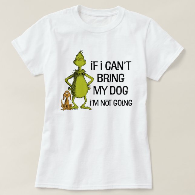 Camiseta Grinch Si No Puedo Traer A Mi Perro No Vendré (Diseño del anverso)