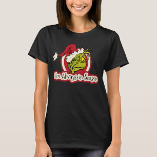 Camiseta Grinch   Siempre estoy en temporada