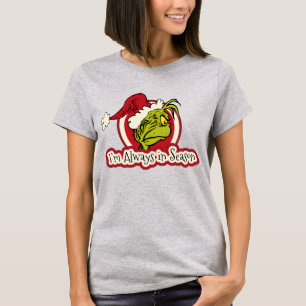 Camiseta Grinch Siempre estoy en temporada alta
