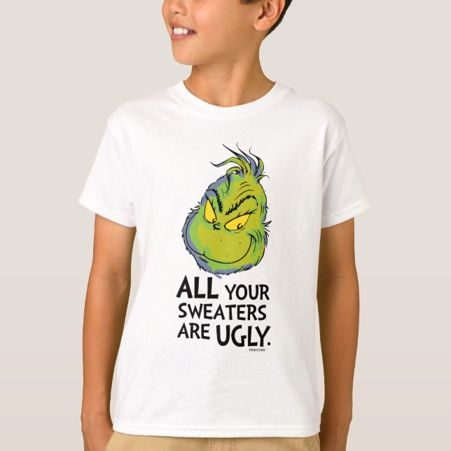 Camiseta Grinch | Todos tus suéteres son feos (Anverso)
