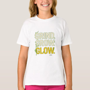 Camiseta GRIND.GROW.GLOW.—Tipografía Botánica Inspiradora