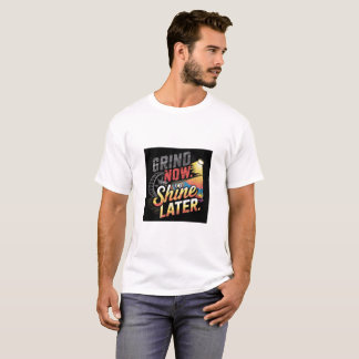 Camiseta "Grind Now, Shine Después - Gear y Spot Motivadore