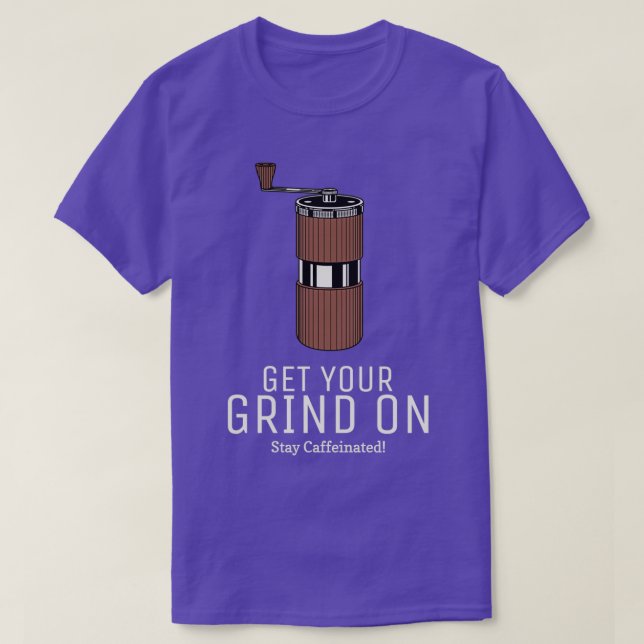 Camiseta Grind On Stay Caffeinated Coffny 2 (Diseño del anverso)
