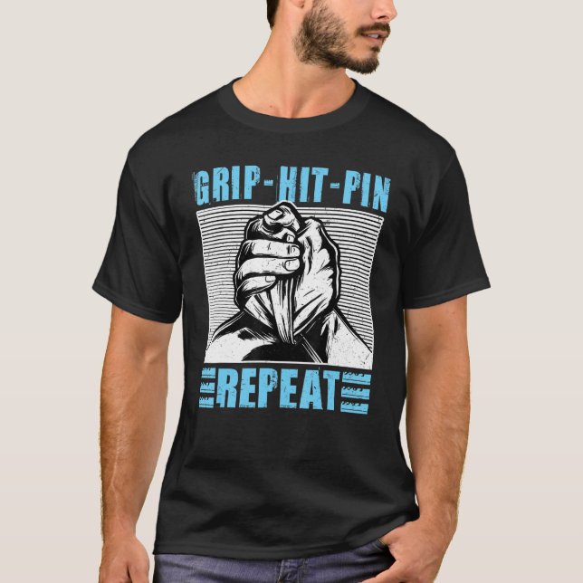 Camiseta Grip Hit Pin Repeat   Arm Wrestling (Anverso)