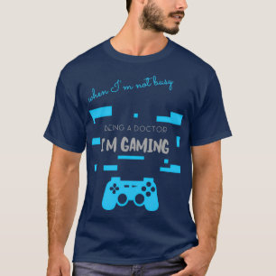 Camiseta Gris No Ocupado Como Un Juego Médica