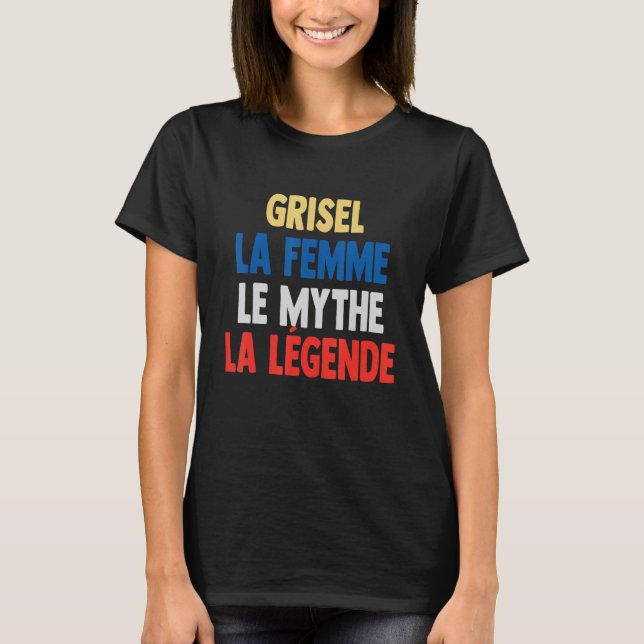 Camiseta Grisel La Femme El mito de la leyenda para Grisel (Anverso)