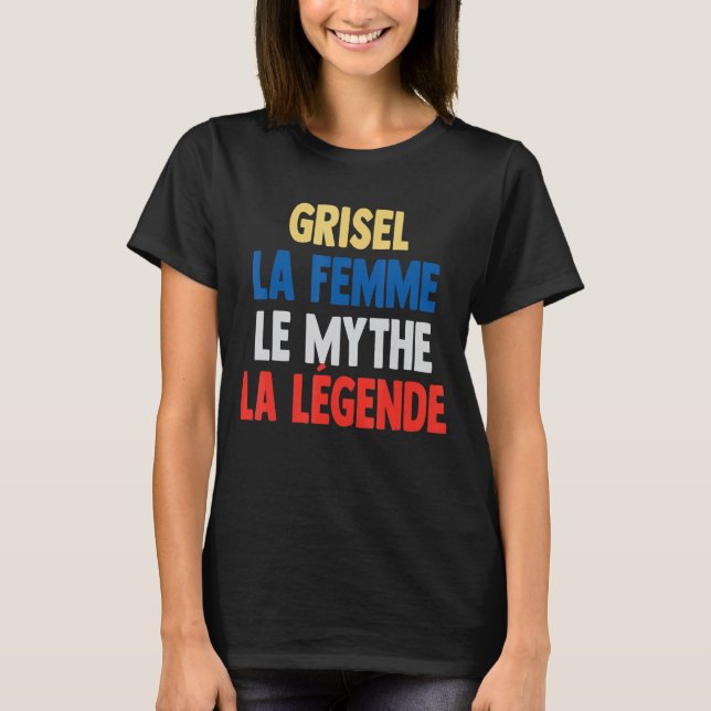 Camiseta Grisel La Femme El mito de la leyenda para Grisel (Anverso)