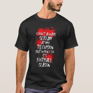 Camiseta Grito a mi televisor cuando es temporada de fútbol