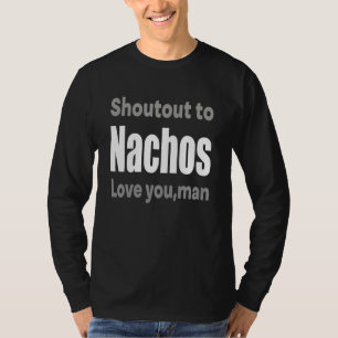 Camiseta Gritos A Los Nachos Te Aman Hombre