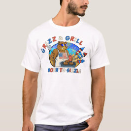 Camiseta Grizz & Grill: Nacido para Sizzle La Cerveza, La B