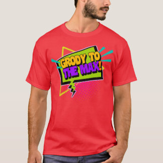 Camiseta Grody To The Max Funny 90s diciendo