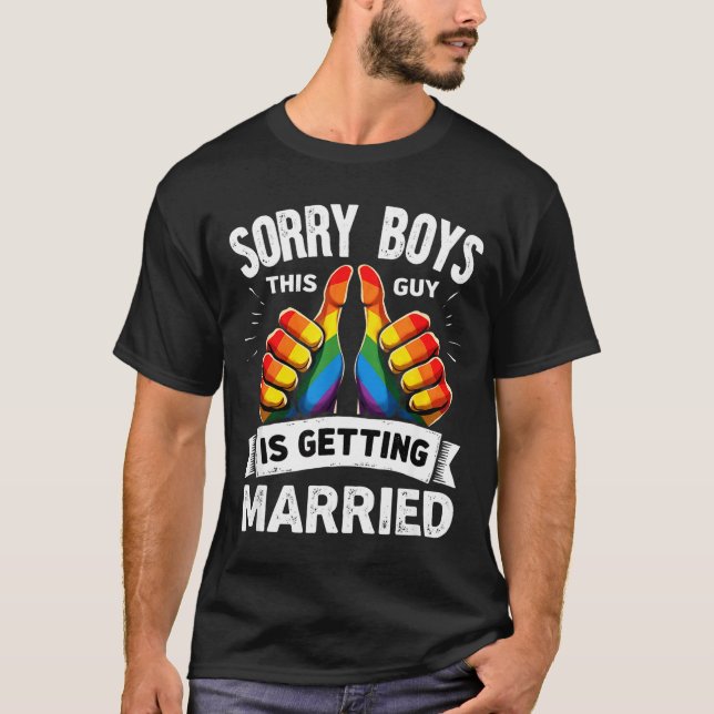 Camiseta Groom bride gay pride sorry boys this guy is (Anverso)