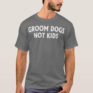 Camiseta Groom Dogs No es amigo de amigos