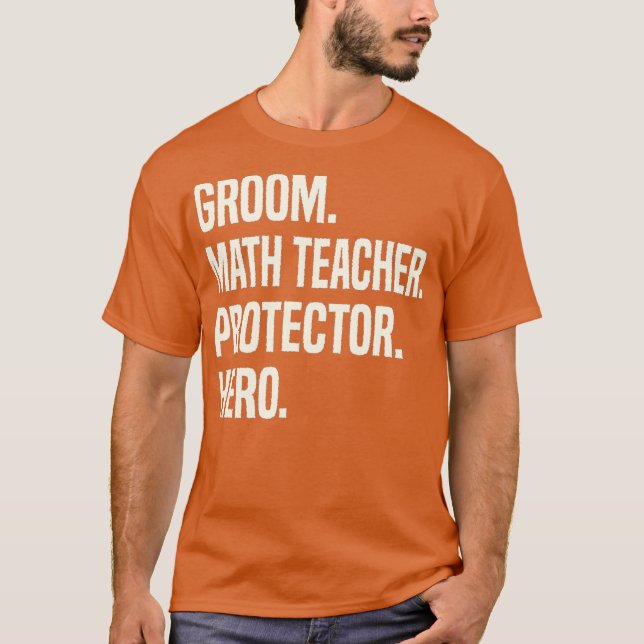 Camiseta Groom Math Teacher Protector Hero Groom (Anverso)