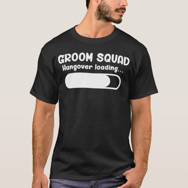 Camiseta Groom Squad Hangover Loading Groomsmen Bachelor Pa (Anverso)