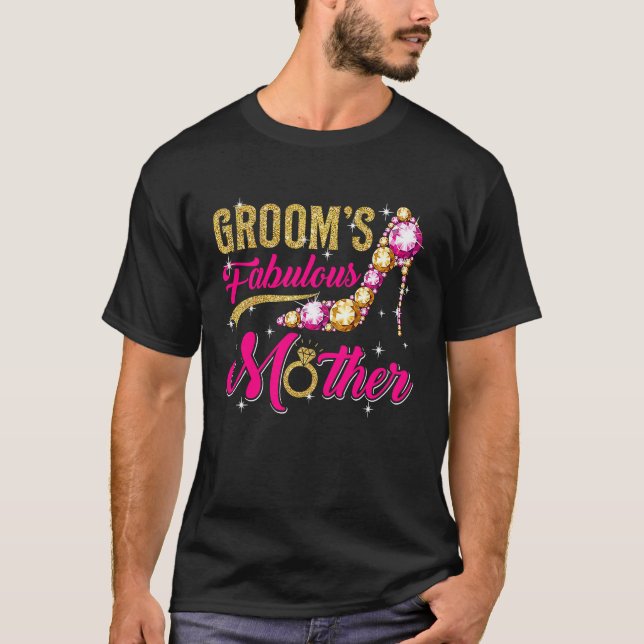 Camiseta Groom's Fabulous Mother Happy Wedding Marry  Mom (Anverso)