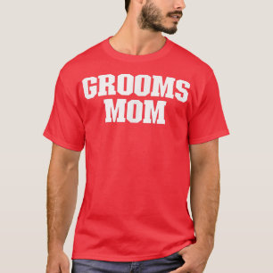 Camiseta Grooms Mom Funny Sarcastic Simple