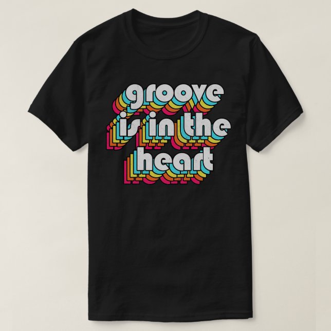 Camiseta Groove is in the Heart 90s Style Lyrics Typography (Diseño del anverso)
